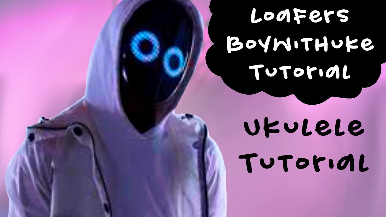 How To Play "Loafers" by Boywithuke Ukulele Tutorial YouTube