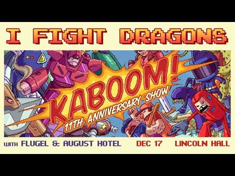 I Fight Dragons KABOOM! 11th Anniversary LP Release Show @ Lincoln Hall, Chicago 12-17-2022