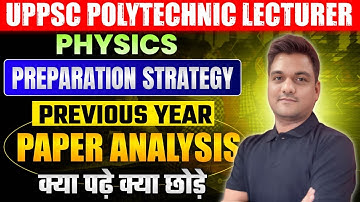 UPPSC Polytechnic Lecturer Physics | Full Strategy + PYQ Analysis | Topic-Wise Weightage