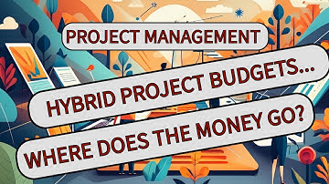 Mastering Hybrid Project Budgets - Tips