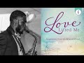 Love Lifted Me | Saxophone Instrumental Hymn Cover