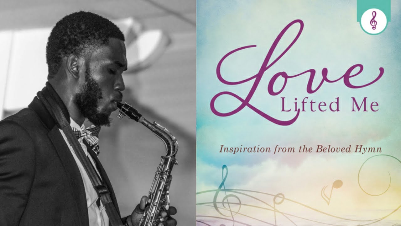 Love Lifted Me Saxophone Instrumental Hymn Cover YouTube Music