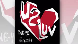Ne-yo & Jeremih - U 2 Luv