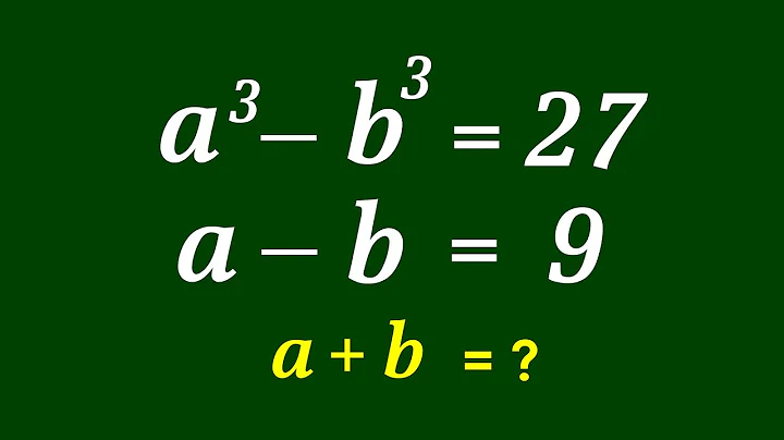 A Nice Algebra Problem | Math Olympiad a+b = ?