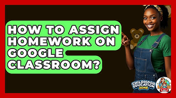 How To Assign Homework On Google Classroom? - Childhood Education Zone