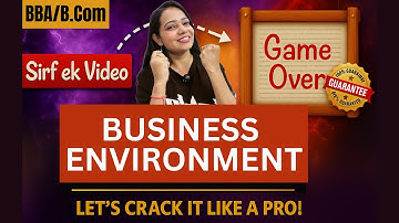 🌍 Business Environment Marathon | Complete Syllabus in One Go 💥 | BBA/BCom 2025 | Master Every Unit!