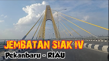 Jembatan Siak IV Pekanbaru - Riau, Jembatan Siak 4