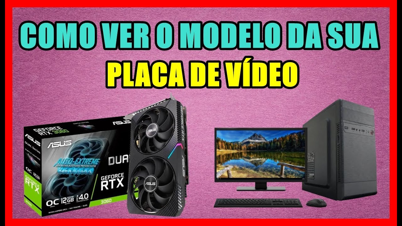 COMO VER O MODELO DA PLACA DE VÍDEO DO PC - YouTube