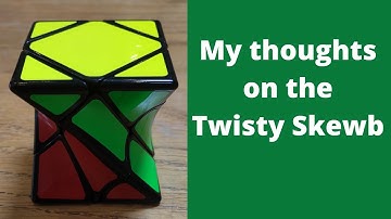 My thoughts: Twisty Skewb