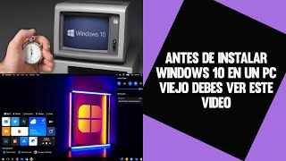 Windows 10 en un PC viejo Antes de Instalar debes ver este vídeo