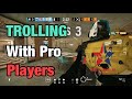 Trolling With Pro Siege Players - Rainbow Six Siege