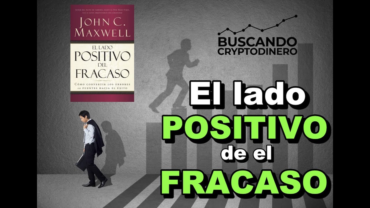 El lado positivo de el fracaso : Jhon Maxwell - YouTube