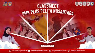 🔴CLASSMEET 2026 || SMK PLUS PELITA NUSANTARA