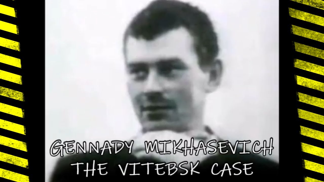 3 Minute Murder Stories Gennady Mikhasevich The Vitebsk Case Serial Killers Youtube