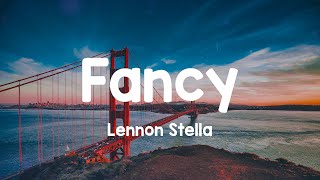 Fancy - Lennon Stella (Lyrics)