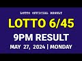 6/45 LOTTO RESULT TODAY 9PM DRAW May 27, 2024 Monday PCSO MEGA LOTTO 6/45 draw tonight