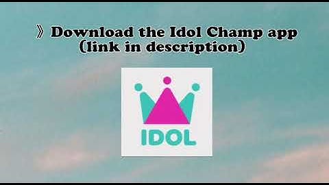 CREATING AND VOTING TUTORIAL: IDOL CHAMP