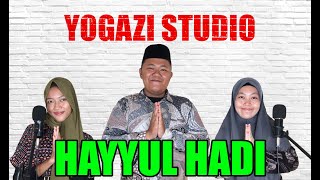 Download Lagu HAYYUL HADI - COVER BY YOGAZI STUDIO #cover #coversong #sholawat MP3 Download Lagu HAYYUL HADI - COVER BY YOGAZI STUDIO #cover #coversong #sholawat MP3