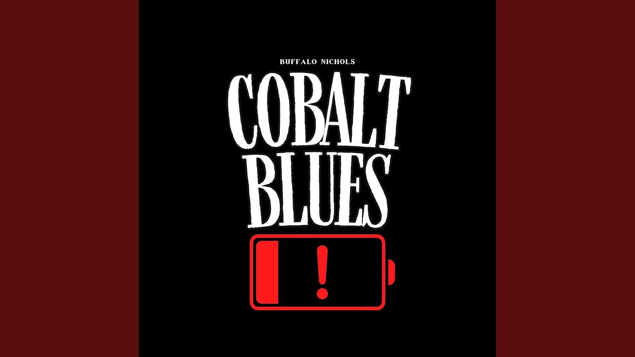 Watch Cobalt Blues on YouTube Watch Cobalt Blues on YouTube