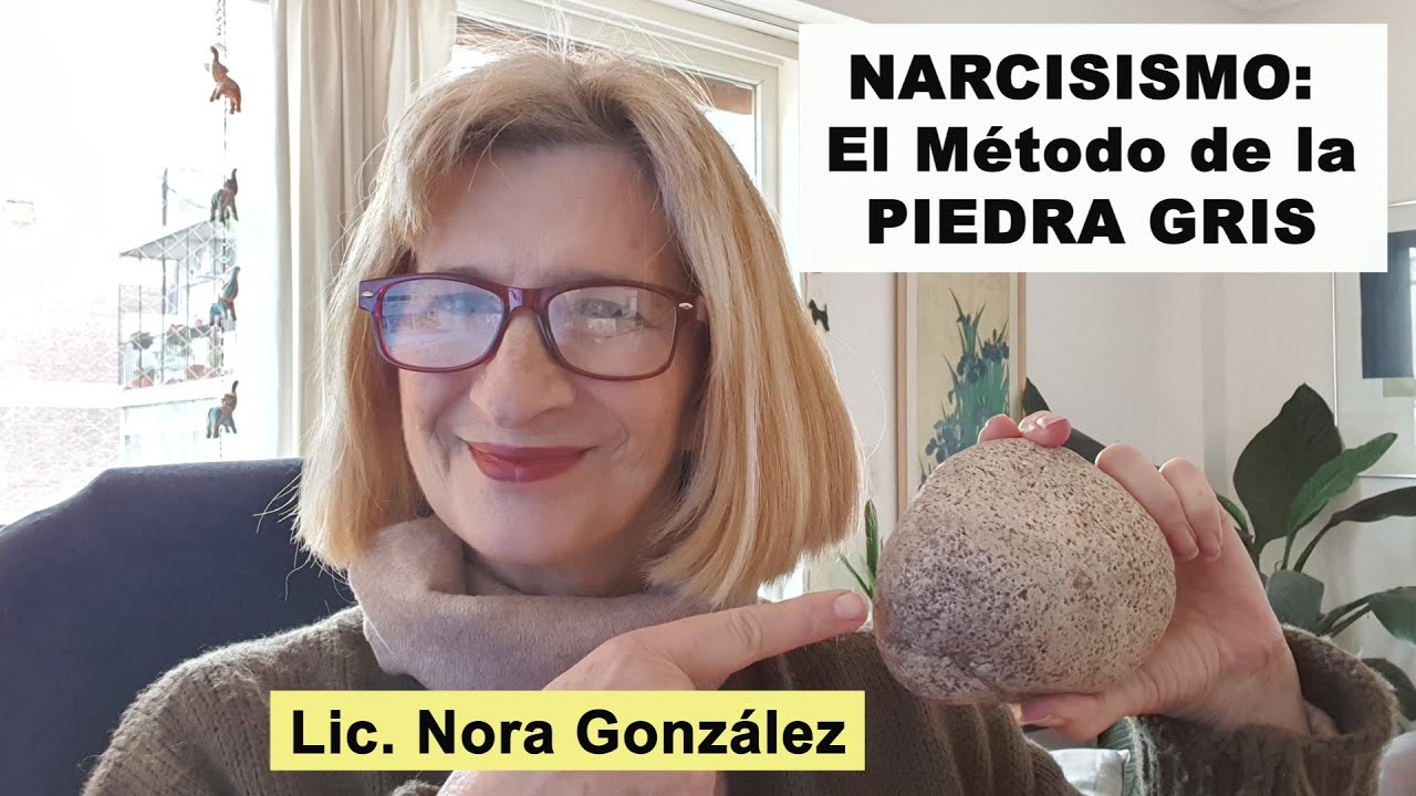 NARCISISMO: El Método de la "Piedra Gris"