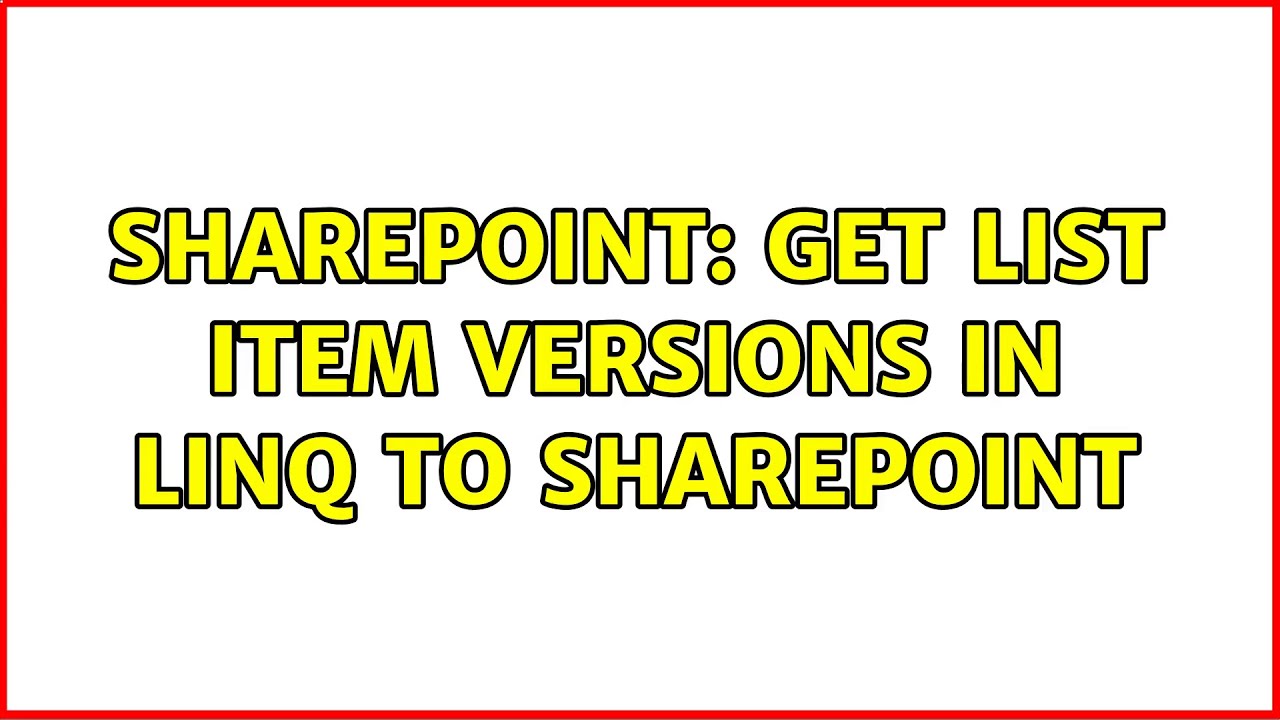 Sharepoint Get List Item Versions In Linq To Sharepoint YouTube sharepoint-get-list-item-versions-in-linq-to-sharepoint-youtube
