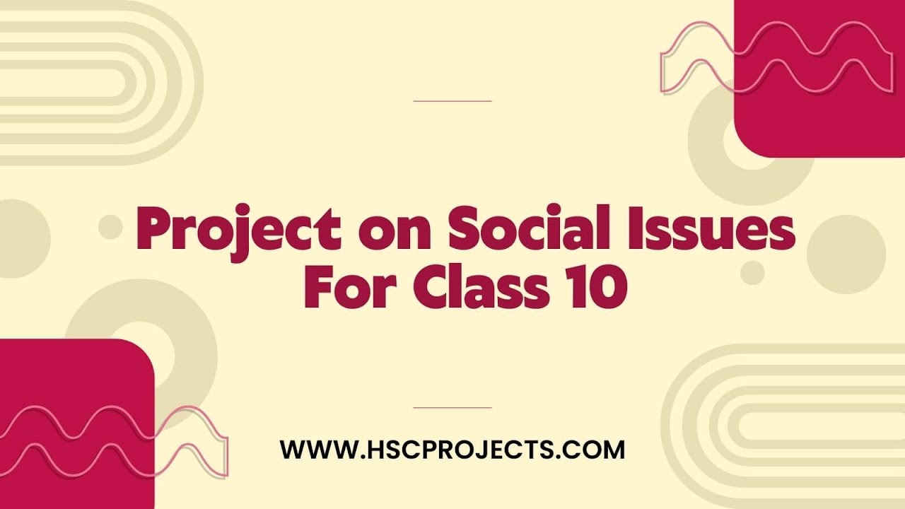 Project On Social Issues Class 10