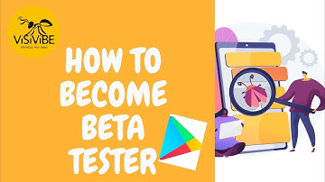 How To Become A Android BETA TESTER in Play Store Apps | What is Beta Testing|VisiVibe