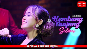 KEMBANG TANJUNG - SELINA [DJ REMIX]