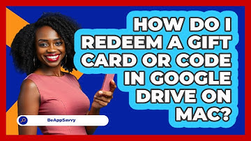 How do I redeem a gift card or code in Google Drive on Mac? - Be App Savvy