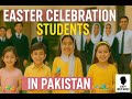 Preschool &amp; High School Students Celebrate Easter in Pakistan