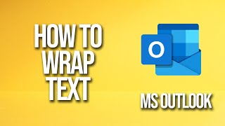 How To Wrap Text Microsoft Outlook Tutorial
