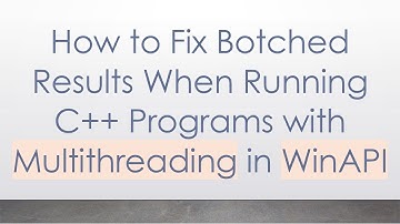 How to Fix Botched Results When Running C++ Programs with Multithreading in WinAPI