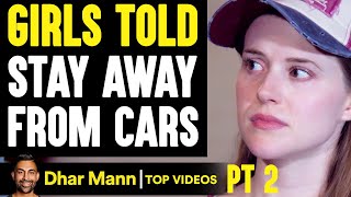 GIRLS TOLD To STAY AWAY From Cars PT 2 | Dhar Mann