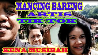 Mancing Bareng Artis Tik Tok  Ada Musibah