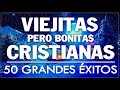 ALABANZAS CRISTIANAS VIEJITAS PERO BONITAS - 50 GRANDES ÉXITOS DE ALABANZA Y ADORIACÓN