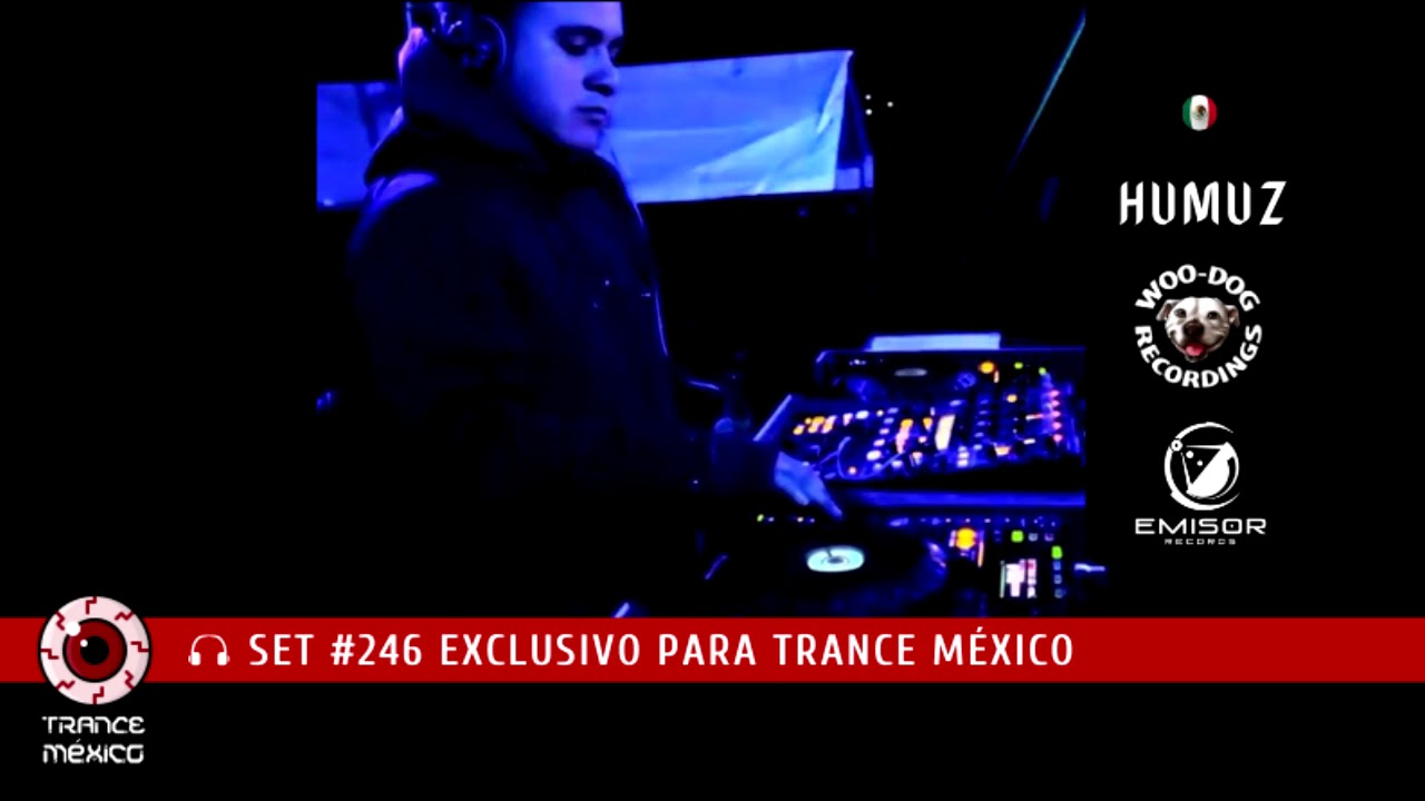 Watch DJ Humuz / Set #246 exclusivo para Trance México on YouTube Watch DJ Humuz / Set #246 exclusivo para Trance México on YouTube