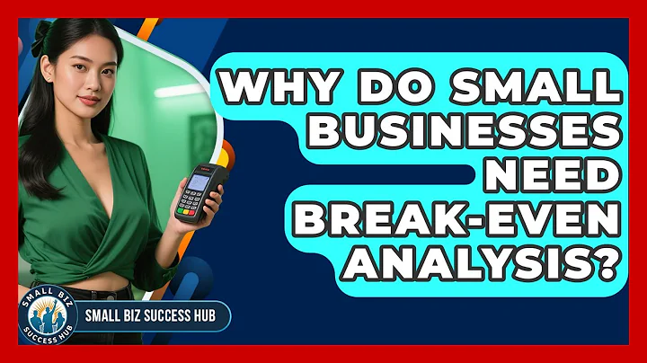 Why Do Small Businesses Need Break-even Analysis? - Small Biz Success Hub