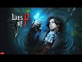 LIVE - LIES OF P - UNLOCKING DARK SECRETS AND LOSING MY MIND - PART 1