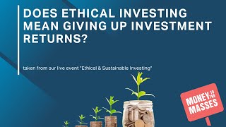 Does ethical investing mean giving up investment returns?
