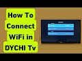 How To Connect WiFi in DYCHI Tv | Dychi Tv Me Wifi Kaise Connect Kare