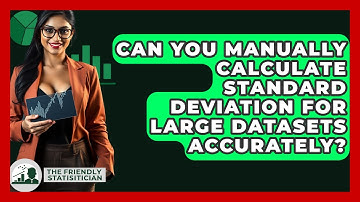Can You Manually Calculate Standard Deviation For Large Datasets Accurately?