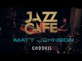 Goddess live at the jazz cafe