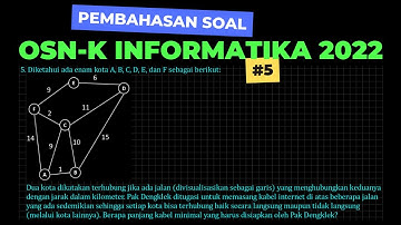 Pembahasan Soal OSN-K Informatika 2022 #5 Minimum Spanning Tree by Matematikawan Kampung