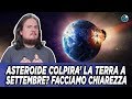Asteroide colpirà la Terra il 9 Settembre? Facciamo un po' di chiarezza
