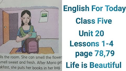 Class Five English, unit-20, lessons-1-4, page-78,79/ life is Beautiful. 