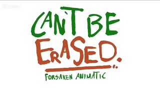 Can't  be erased (forsaken animatic)