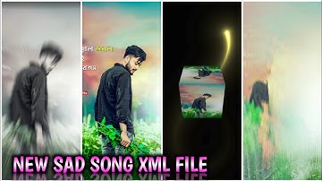 NEW SAD 😢 SONG XML FILE VIDEO BY OFFICIAL SANTU EDITX 