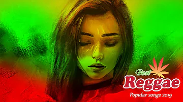 New Reggae Songs 2019 - Top Hit Reggae Remix Of Popular Songs 2019 - Best Reggae Music 2019