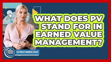 What Does PV Stand For In Earned Value Management?