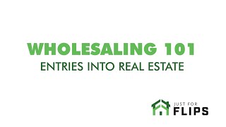 Wholesaling 101  -  Entries Into Real Estate Investing